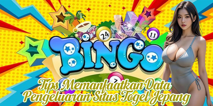 Tips Memanfaatkan Data Pengeluaran Situs Togel Jepang